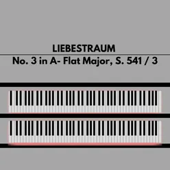 Liebestraum No. 3 in A- Flat Major, S. 541 / 3