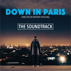 Down in Paris Bande Originale du Film de Antony Hickling