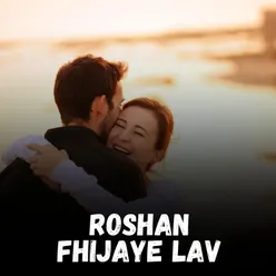 Roshan Fhijaye Lav