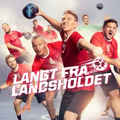 Langt fra Landsholdet