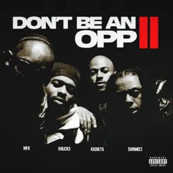 Don't Be An Opp II