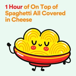 1 Hour of On Top of Spaghetti All Covered in Cheese, Pt. 5