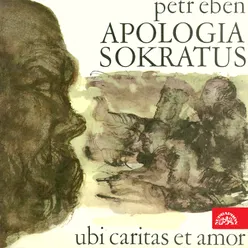 Eben: Apologia Sokratus. Ubi Caritas Et Amor