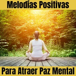 Melodías Positivas Para Atraer Paz Mental