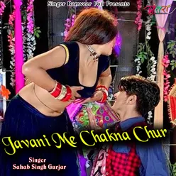 Javani Me Chakna Chur