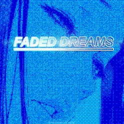 Faded Dreams