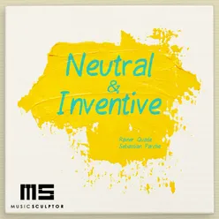 MUSIC SCULPTOR, Vol. 131: Neutral & Inventive
