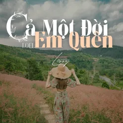 Cả Một Đời Em Quên