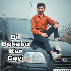 Dil Bekabu Kar Gayi