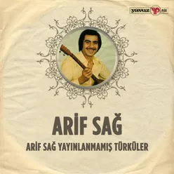 Arif Sağ Yayınlanmamış Türküler