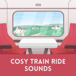 Cosy Train Ride Sounds, Pt. 7