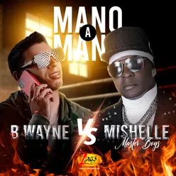 Mano a Mano B Wayne VS Mishelle Master Boys
