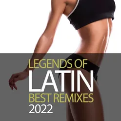 Legends Of Latin Best Remixes 2022