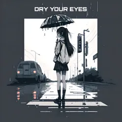 Dry Your Eyes