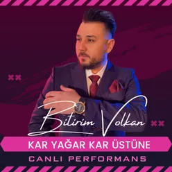 Kar Yağar Kar Üstüne Canlı Performans