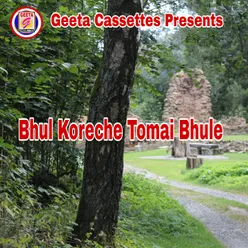 Bhul Koreche Tomai Bhule