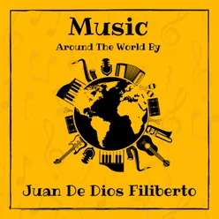 Music around the World by Juan De Dios Filiberto