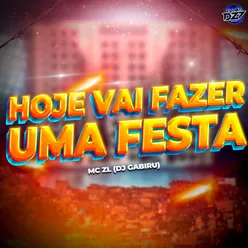 HOJE VAI FAZER UMA FESTA