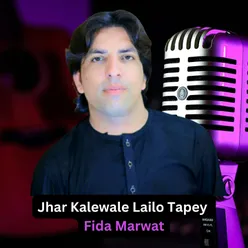 Jhar Kalewale Lailo Tapey