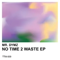 No Time 2 Waste