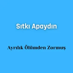 Ayrılık Ölümden Zormuş