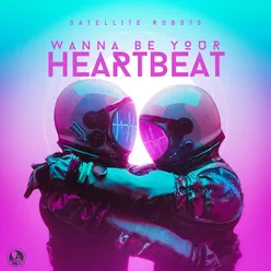 Wanna Be Your Heartbeat Extended Mix