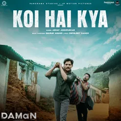 Koi Hai Kya (Hindi) From "DAMaN"