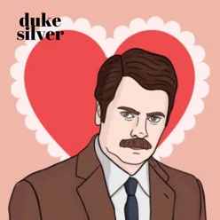Duke Silver, what the ladies really want for Valentine's Day