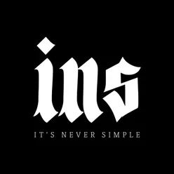 INS (It's Never Simple)