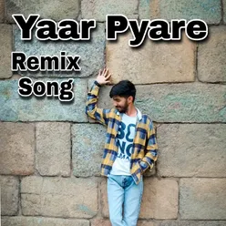 Yaar Pyare Remix