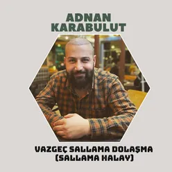 Vazgeç Sallama Dolaşma Sallama Halay