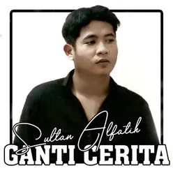 GANTI CERITA