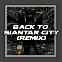 BACK TO SIANTAR CITY Remix