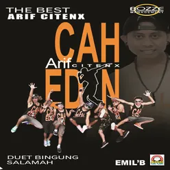The Best Arif Citenx Cah Edan