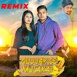 Gujjar Se Mulakaat Remix