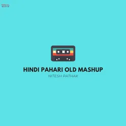 Hindi Pahari Old Mashup