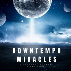 Downtempo Miracles
