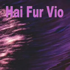 Hai Fur Vio