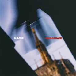 Milano, Abbracciami