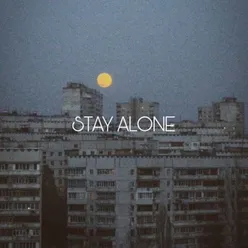 STAY ALONE