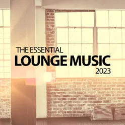 The Essential Lounge Music 2023