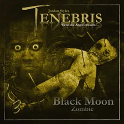 Tenebris Folge 03 - Black Moon Zombie
