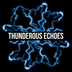 Thunderous Echoes, Pt. 11