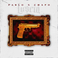 Pablo x Chapo