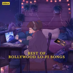 Best Of Bollywood LO-FI Songs