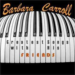 Barbara Carroll - Greatest songs with his friends