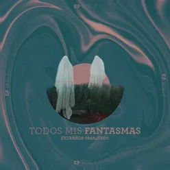 Todos mis fantasmas