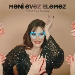 Məni Əvəz Eləməz