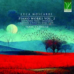 Luca Moscardi: Piano Works Vol. 2 - Nocturnal Tales Epigrammi, Fantasia e Fuga sul nome Gade