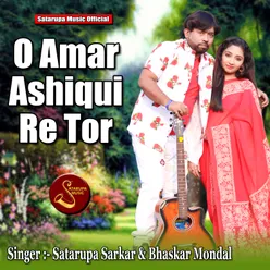 O Amar Aashiqui Re Tor